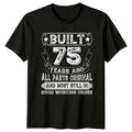 Built 75 Years Ago All T-Shirt 75th Birthday 75th Birthday Gift For Him And Her