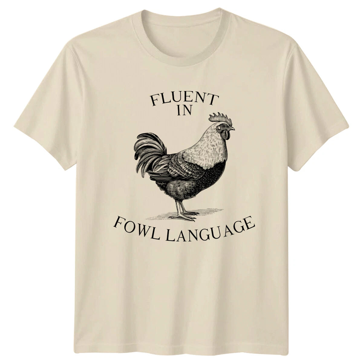Fluent In Fowl Language Rooster Farm T-Shirt, Graphic Animal Tee