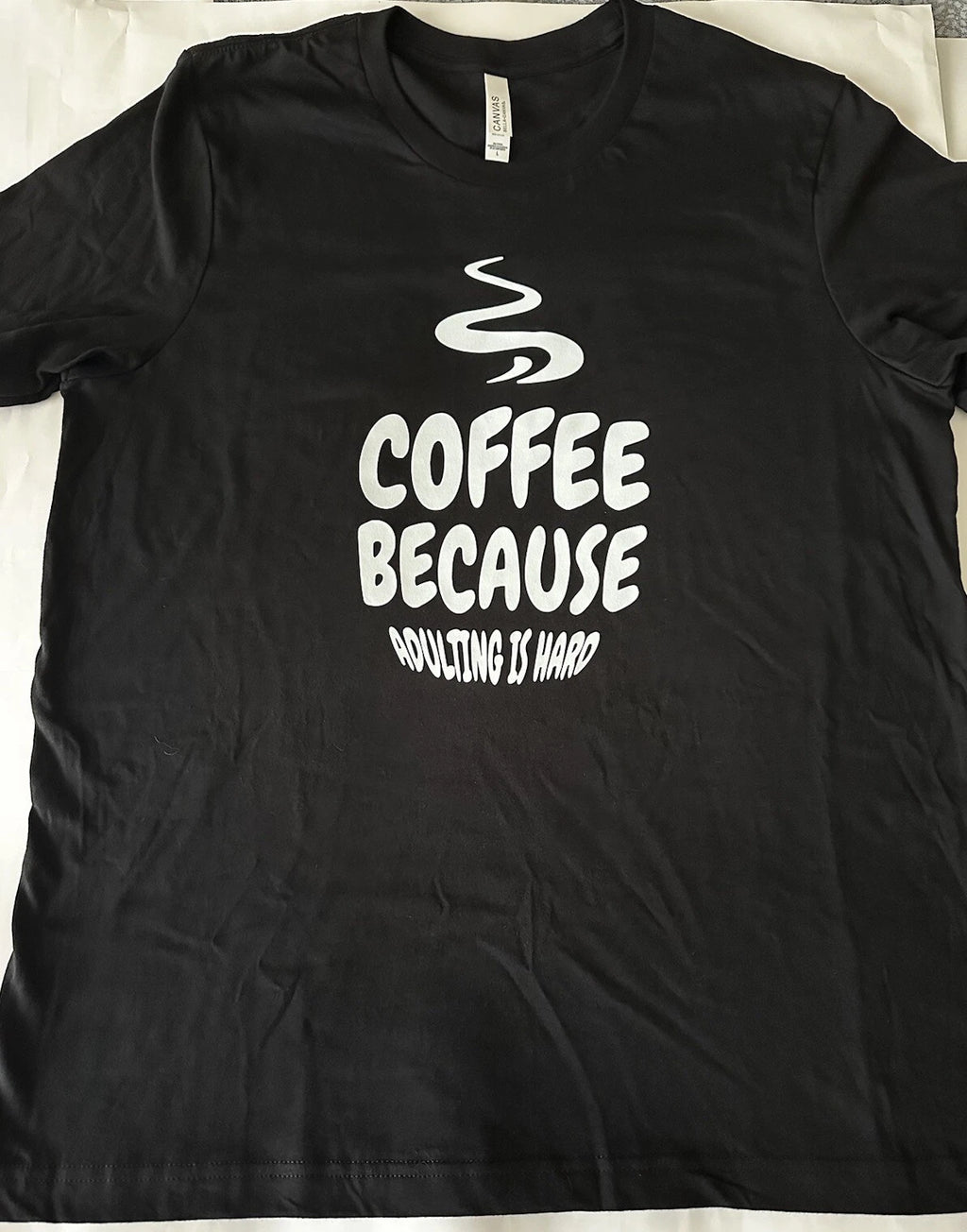 Custom Made T-shirt Bella Canvas Large Black “Coffee Because Adulting Is Hard”