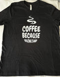 Custom Made T-shirt Bella Canvas Large Black “Coffee Because Adulting Is Hard”