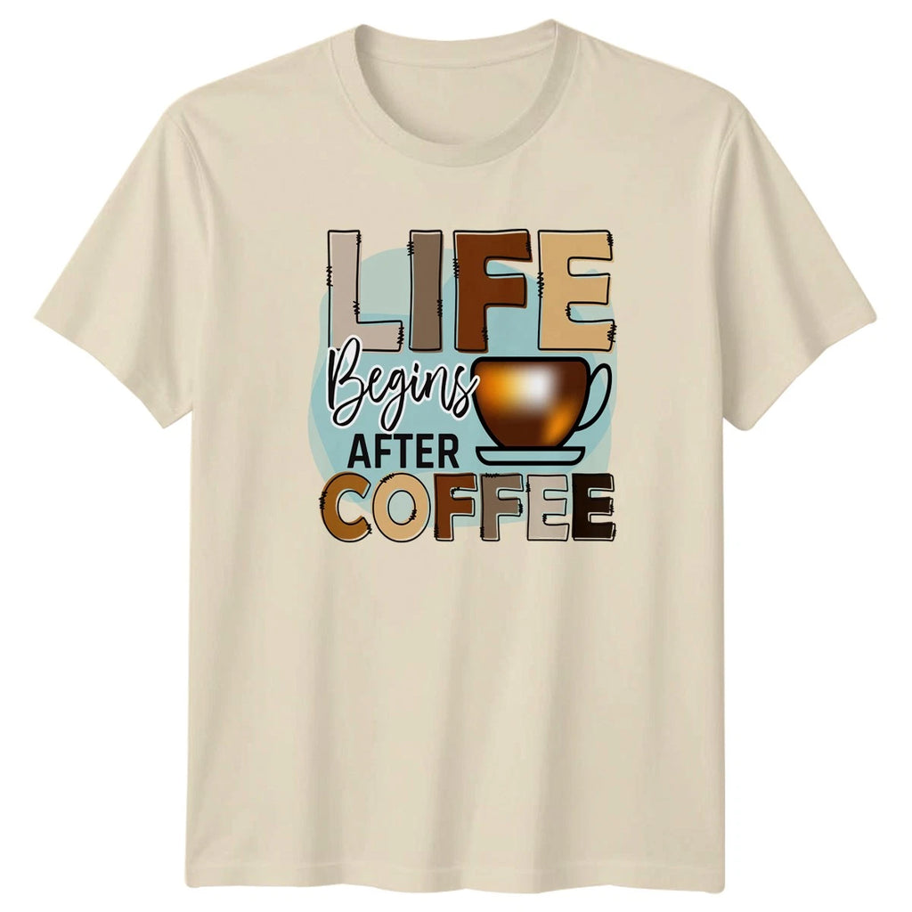 Life Begins After Coffee T-Shirt Caffeine Culture Coffee Birthday