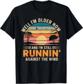 Well I’m Older Now But I’m Still Running Against The Wind T-Shirt