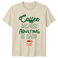 Coffee Because Adulting Is Hard T-Shirt Funny Coffee Lover Gift