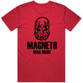 Magneto Was Right 97 Comic Fan v4 T Shirt