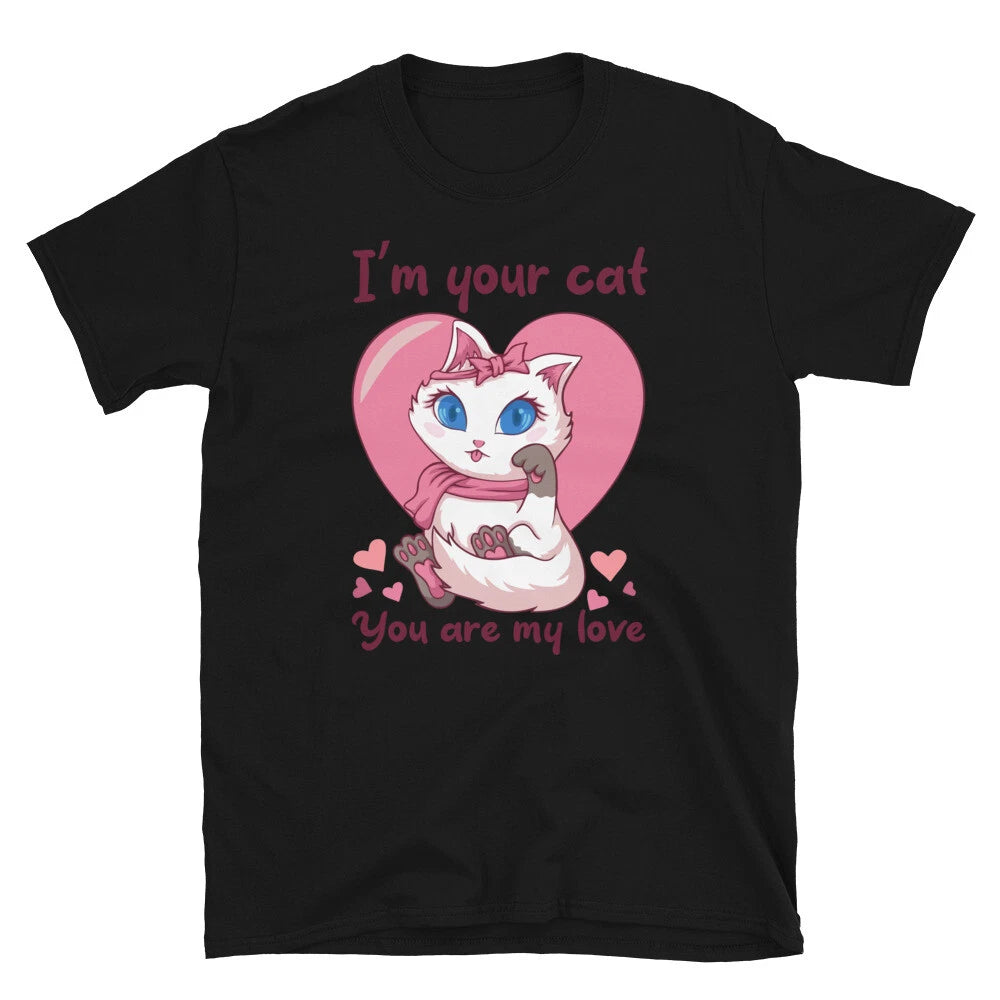 I'm Your Cat Cute Cat Funny Animal Kitty Cats T-Shirt