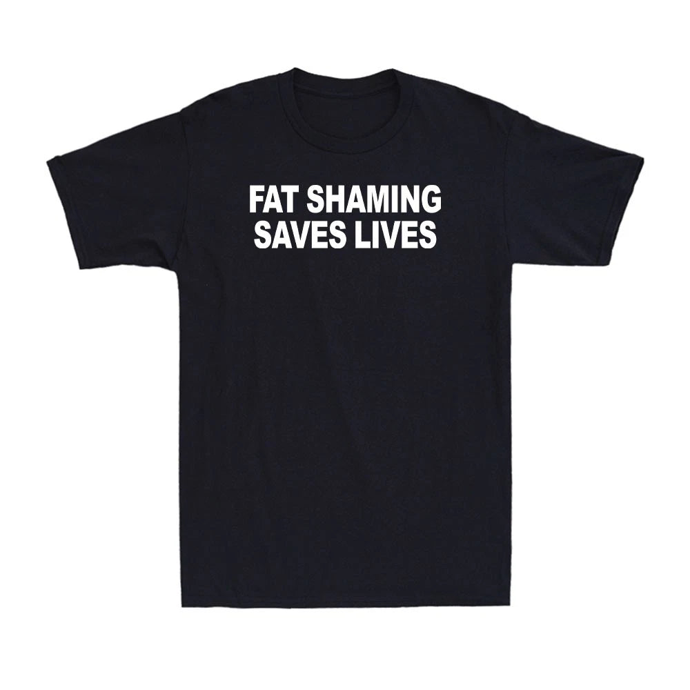 Fat Shaming Saves Lives Funny Fat Shaming Joke Quote Men's T-Shirt