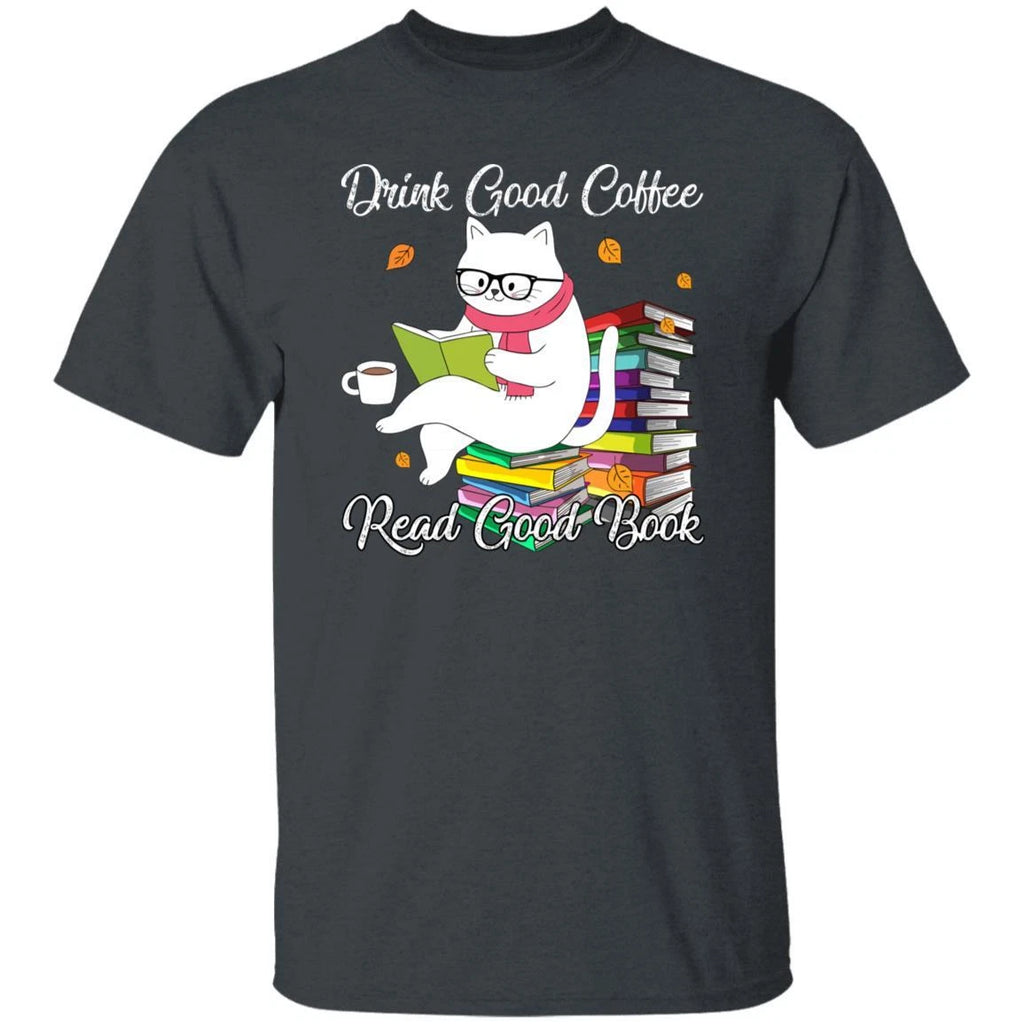 Drink good coffee read good book Unisex shirt gift book cat coffee lover tee