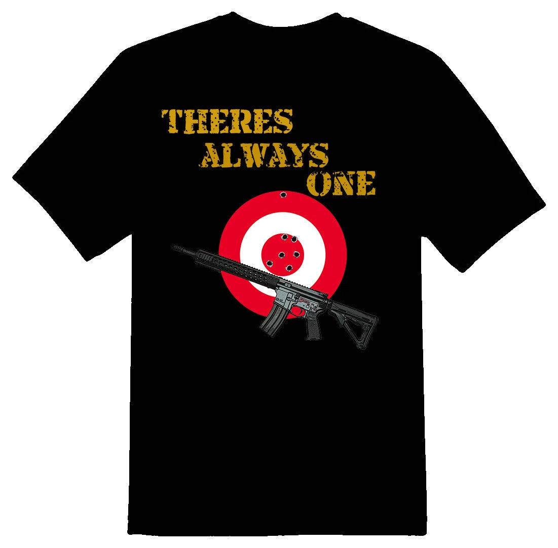 Theres always one ar15 gun 2nd amendment black or white tee shirt