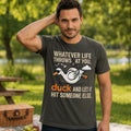 Funny Duck Pun Humor Cartoon Statement Quote T-Shirt Novelty Graphic Tee Fun