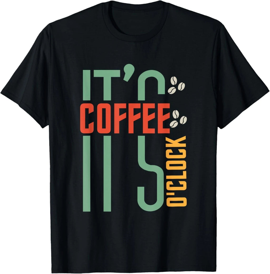 It_s Coffee o_Clock Funny Coffee Saying T-Shirt