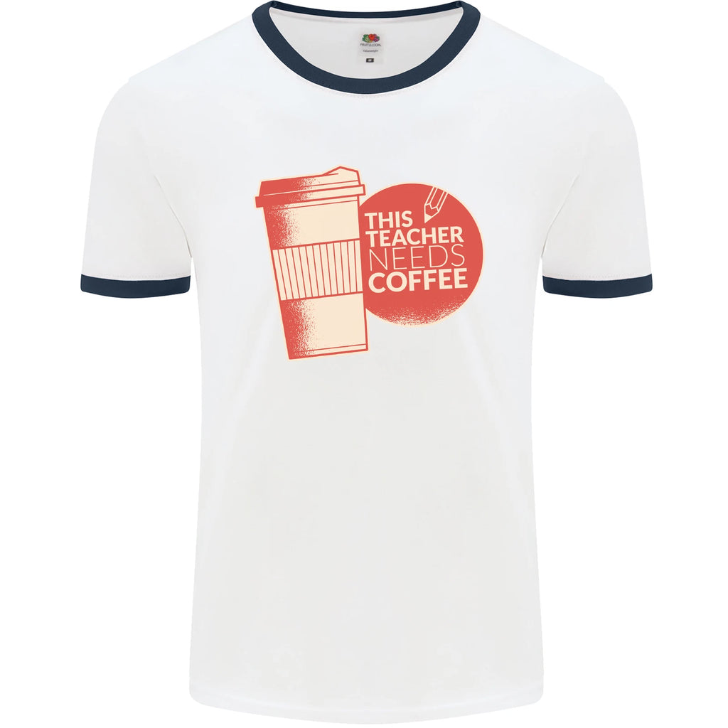 This Teacher Needs Coffee Funny Teaching Mens Ringer T-Shirt