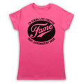 I'M GONNA LIVE FOREVER BABY REMEMBER MY NAME FAME MENS & WOMENS T-SHIRT