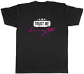 Personalised Trust Me I'm a Mens T-Shirt Any Custom Text Tee Gift