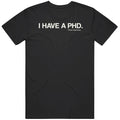 I Have a PHD Pretty Huge Dong Novelty Sarcastic  Humor Viral  Meme Gag v2 T Shir