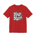 Love Out Loud Tee — Retro Script Graphic T-Shirt