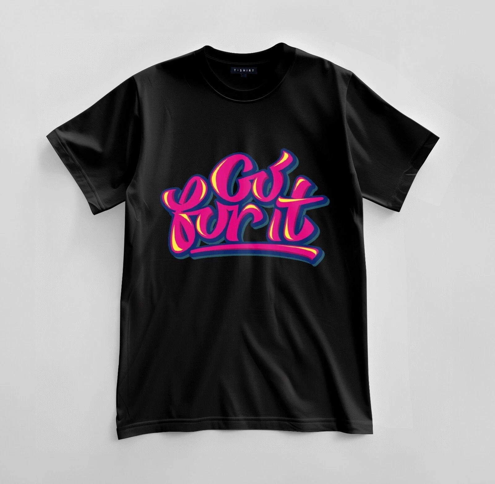 Custom Go For It Graphic T-shirt Design Unisex Jersey Short Sleeve Tee