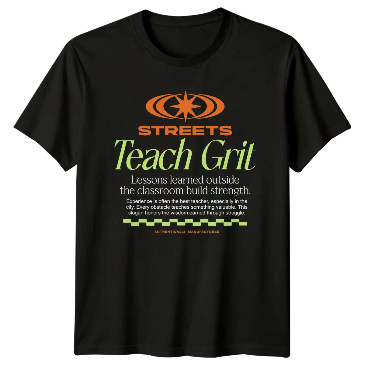 Streets Teach Grit Lessons Learned T-Shirt Urban Wisdom Streetwear Birthday Gift