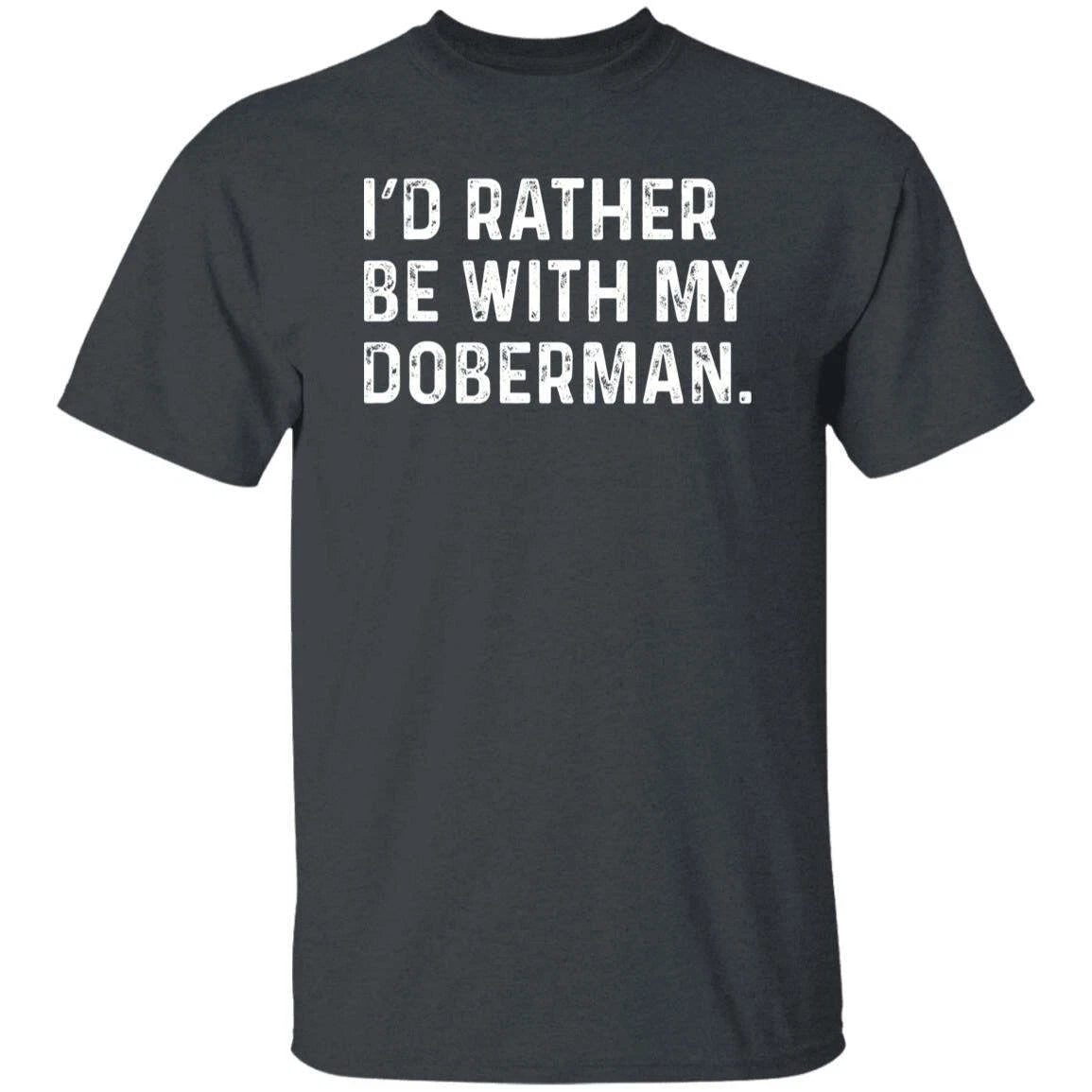 I'd rather be with my Doberman Unisex T-shirt Doberman owner tee Black Navy Dark