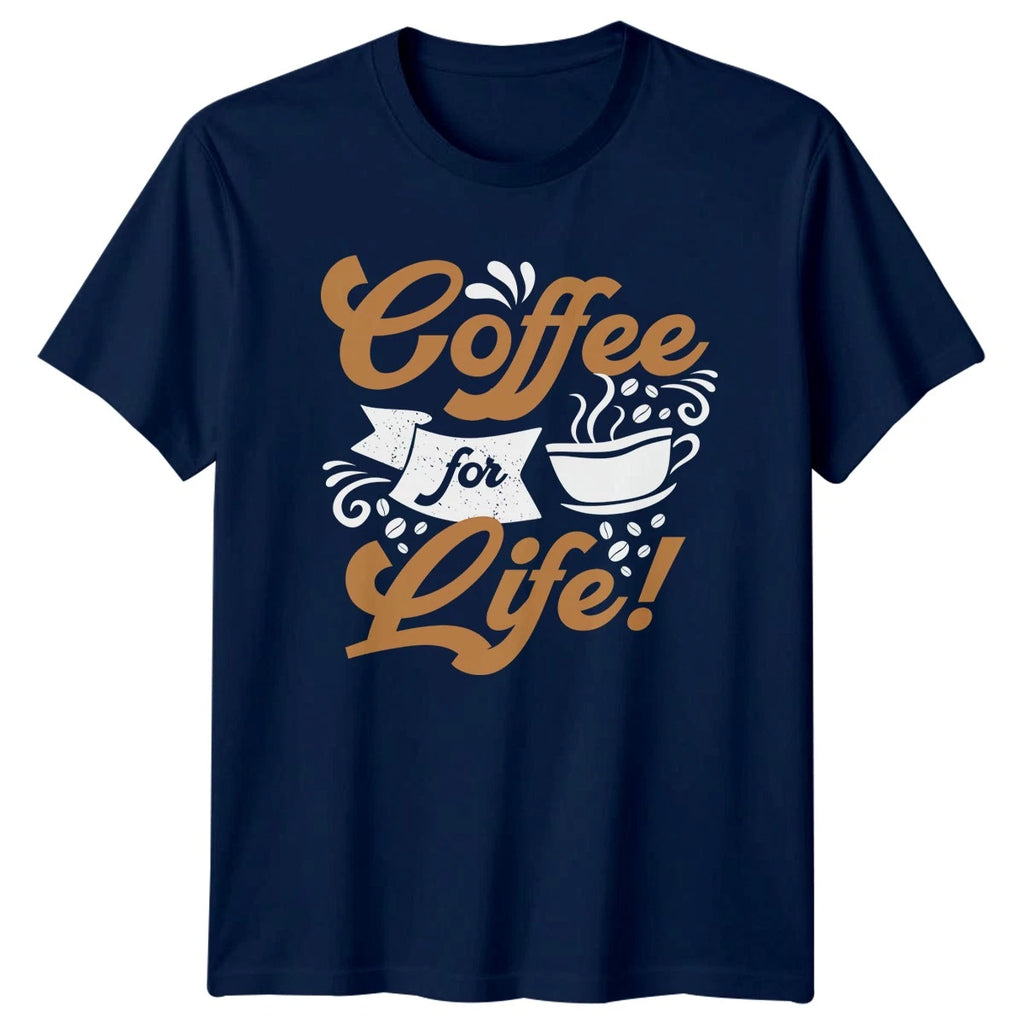 Coffee For Life T-Shirt Coffee Lovers Coffee Birthday Gift For Him And Her