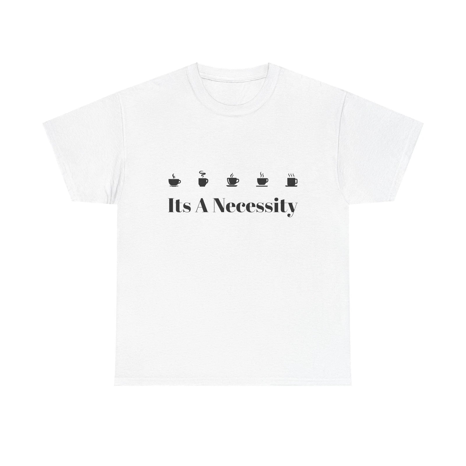 Unisex Heavy Cotton Tee - "It's A Necessity" Coffee Lover Shirt