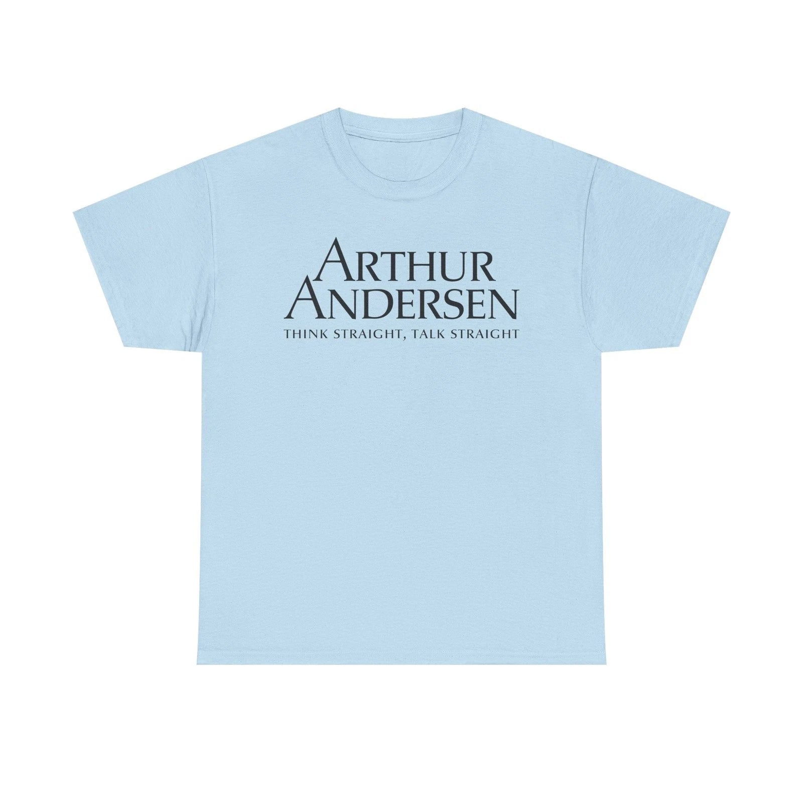 Arthur Andersen Think Straight Talk Straight Consulting T-Shirt