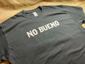 NO BUENO T-SHIRT - NO GOOD FUNNY SHIRT