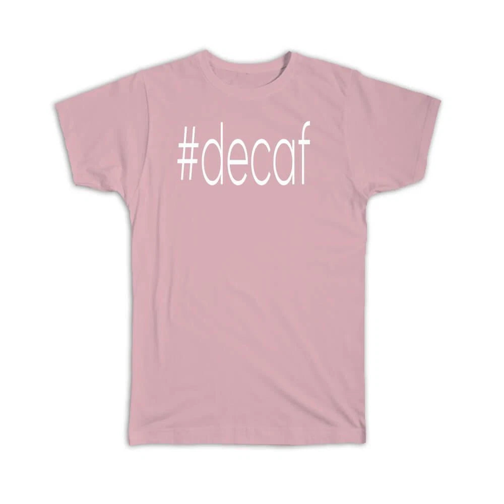 Gift T-Shirt : Hashtag Decaf Hash Tag Social Media