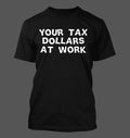 Your tax dollars at work - Men's Soft & Comfortable T-Shirt