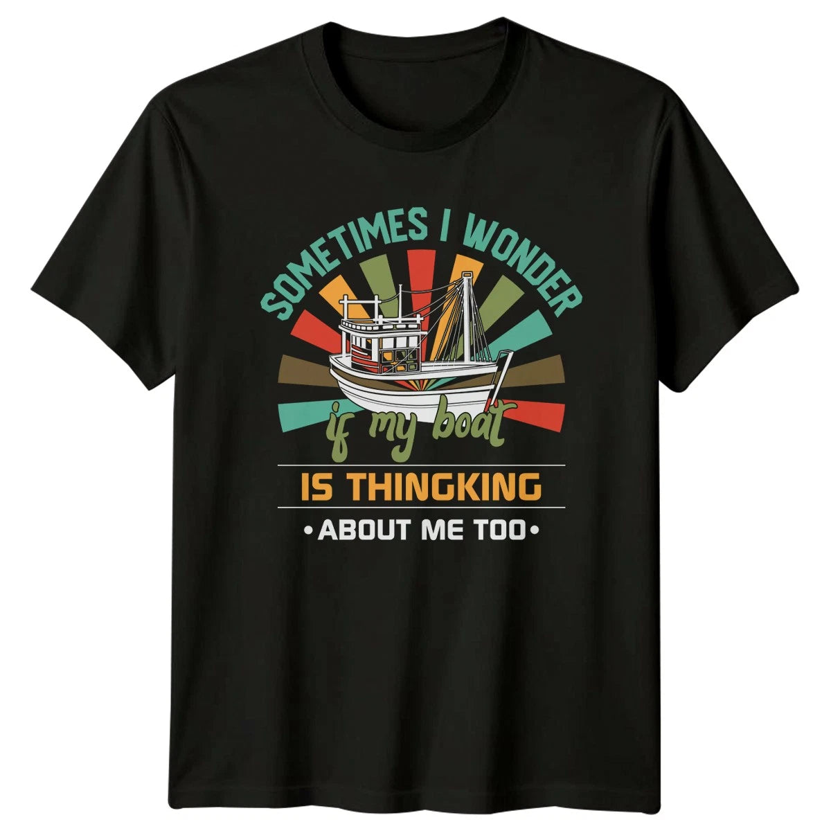 Sometimes I Wonder If My Mens T-Shirt Boating Fishing Fathers Day Gift For Him