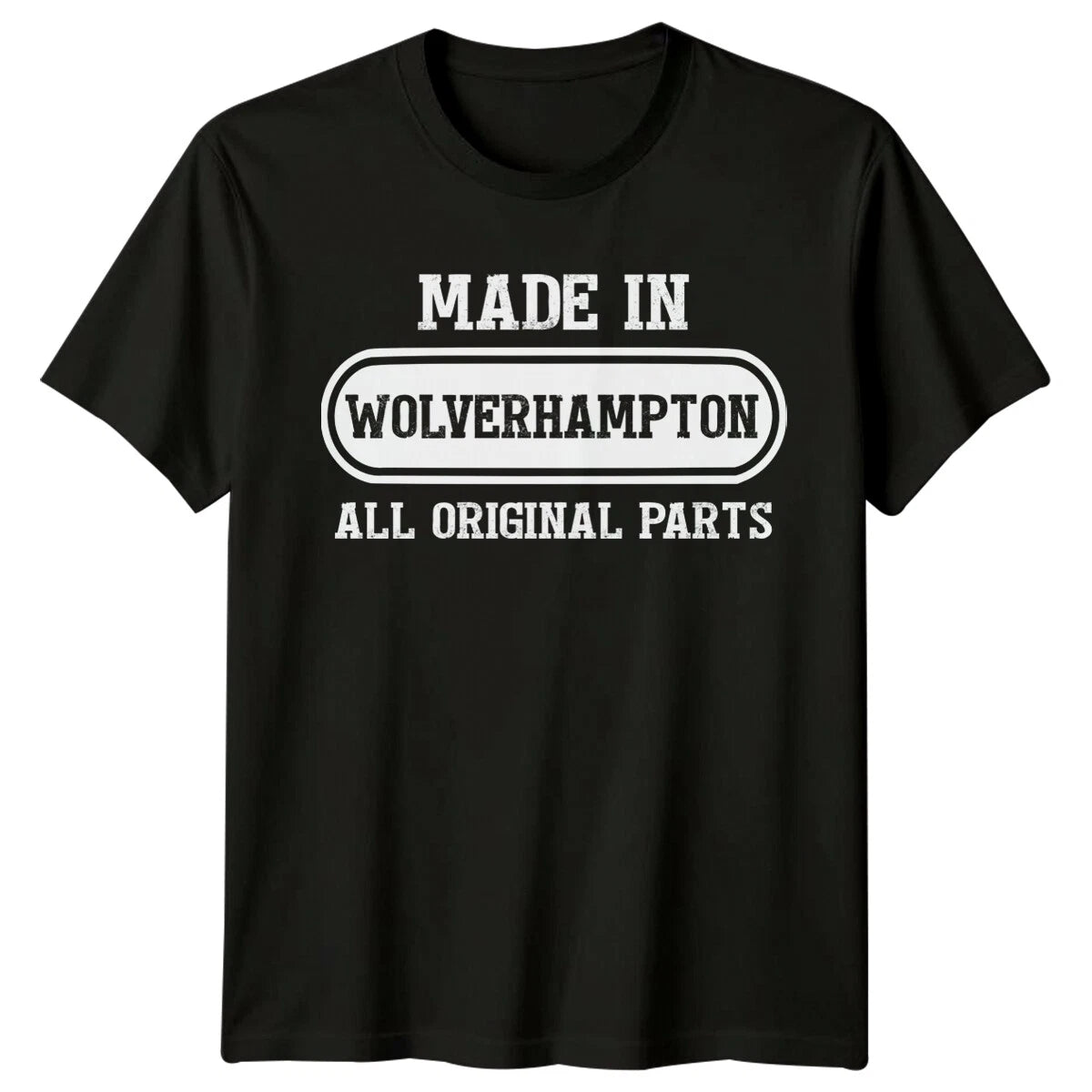Made In Wolverhampton All Original Parts Mens T-Shirt City Souvenir