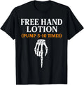 Free Hand Lotion Pump 5-10 Times Funny Meme Trendy T-Shirt