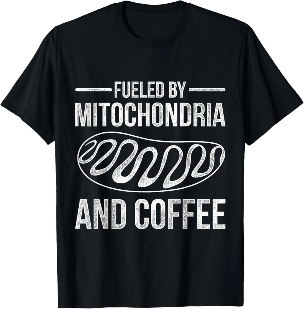 Fueled By Mitochondria And Coffee Biology Gift Unisex T-Shirt