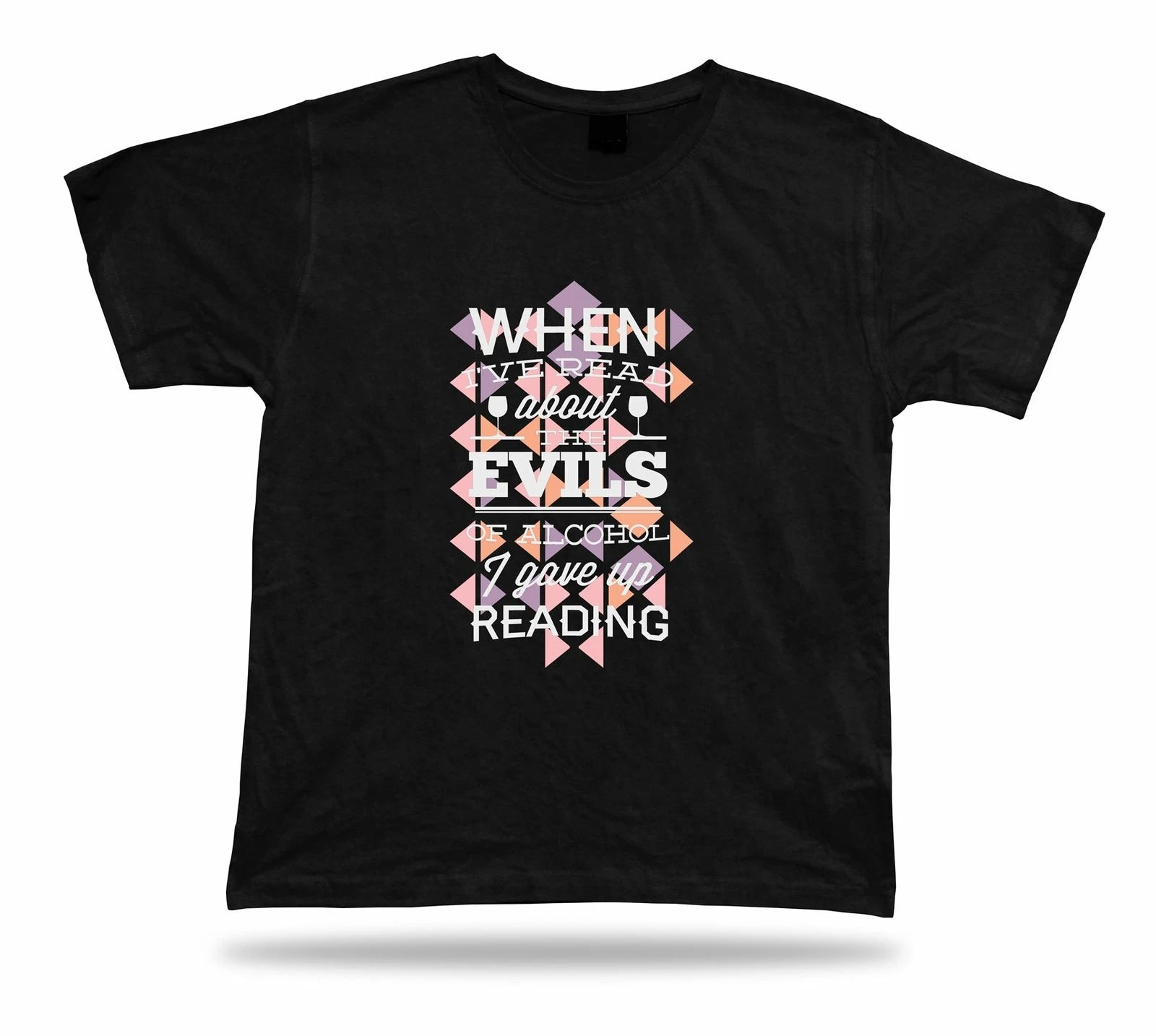 When I've Read About The Evils Of Alcohol I Gave Up Reading modern tshirt tee