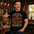 Grumpy Old Man Birthday T Shirt Funny Men Slogan