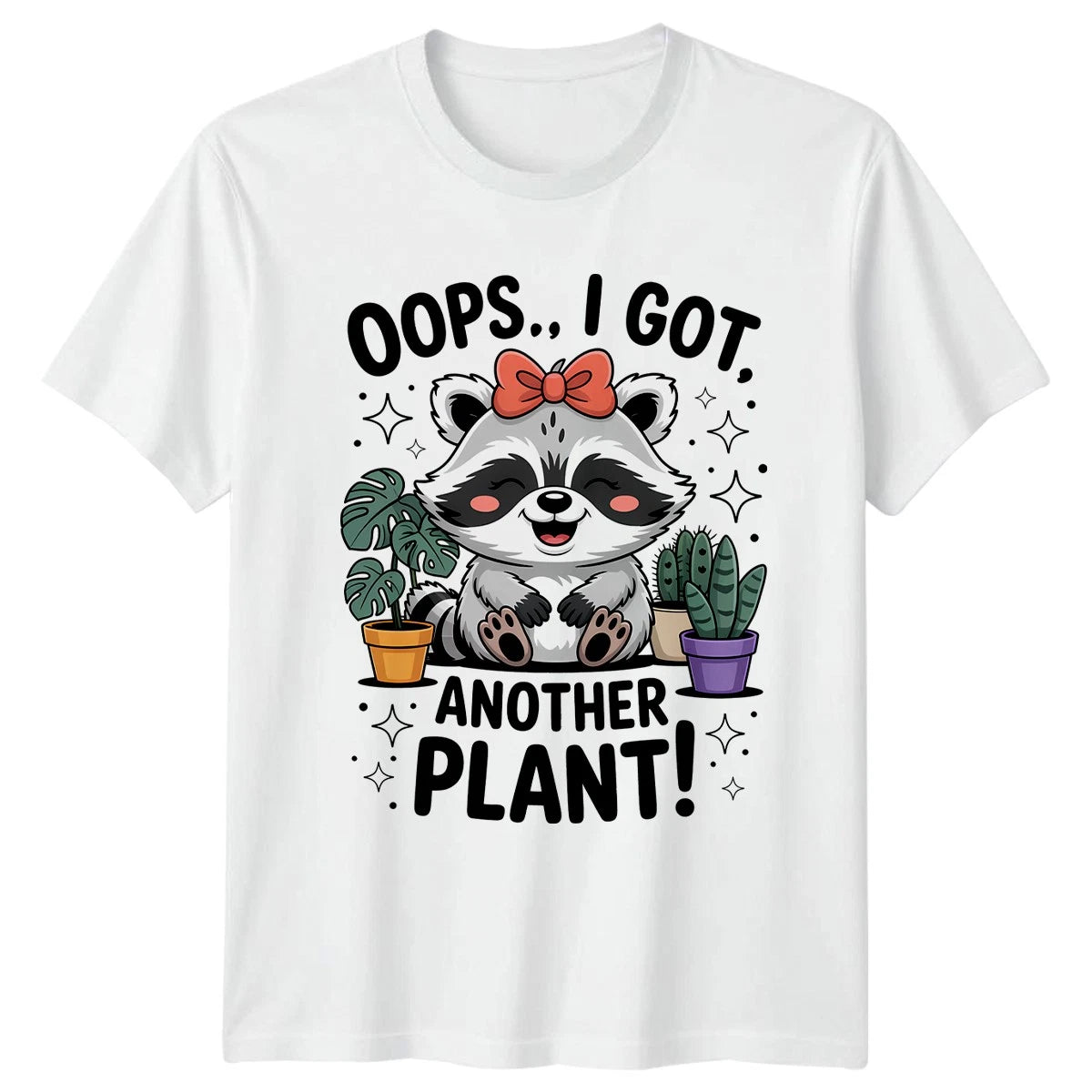 Oops I Got Another Plant Womens T-Shirt Raccoon Houseplant Plant Lover Birthday