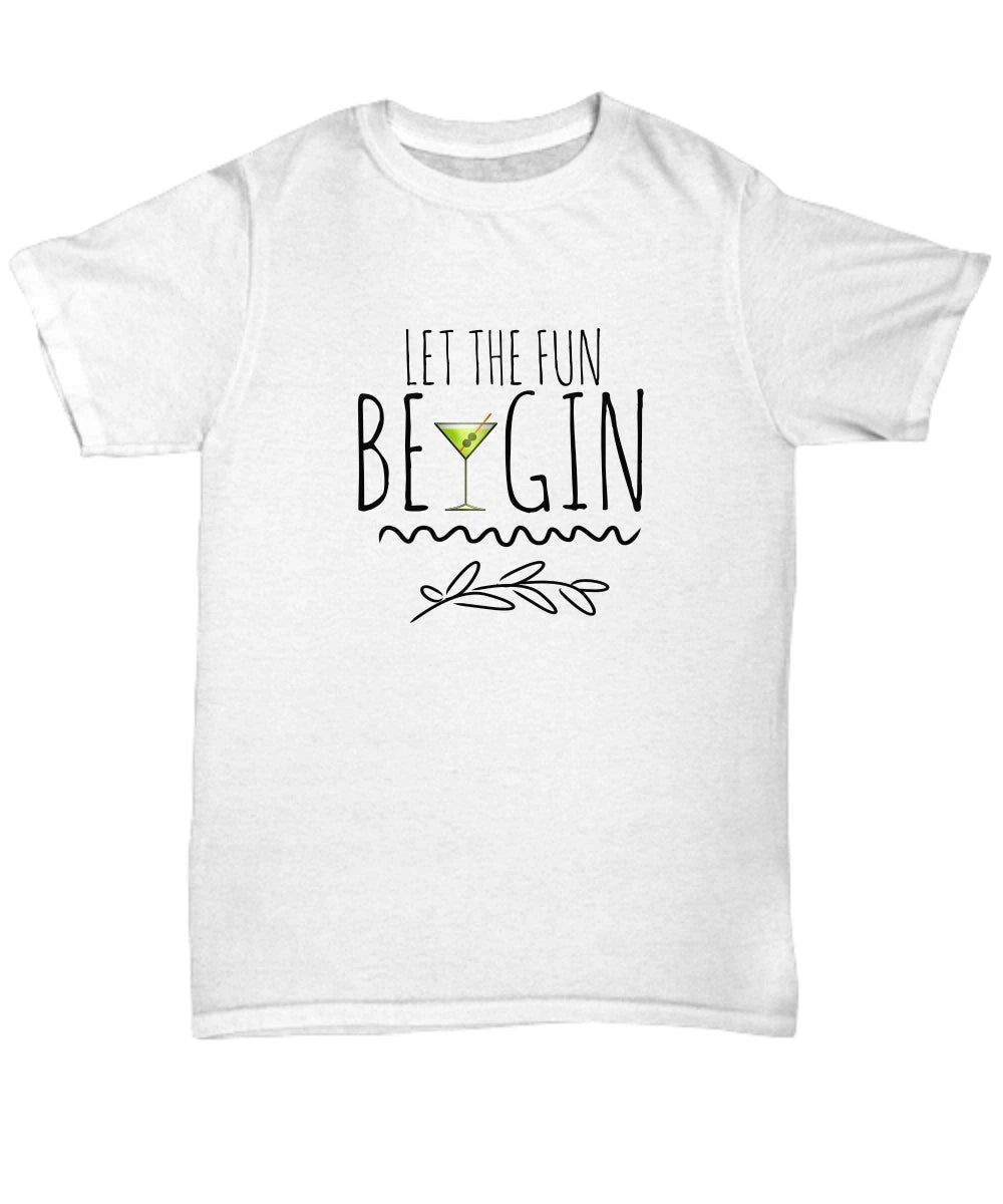 Let The Fun Be Gin Shirt For Men Women, Cool Funny Adult Alcohol Tshirts - Unise