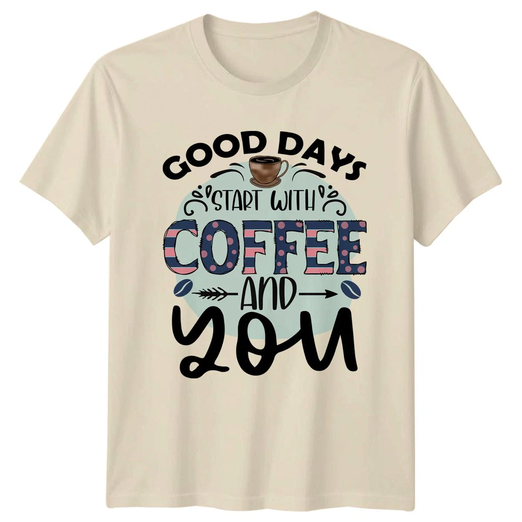 Good Days Start With Coffee T-Shirt Coffee Lover Lifestyle Valentines Day