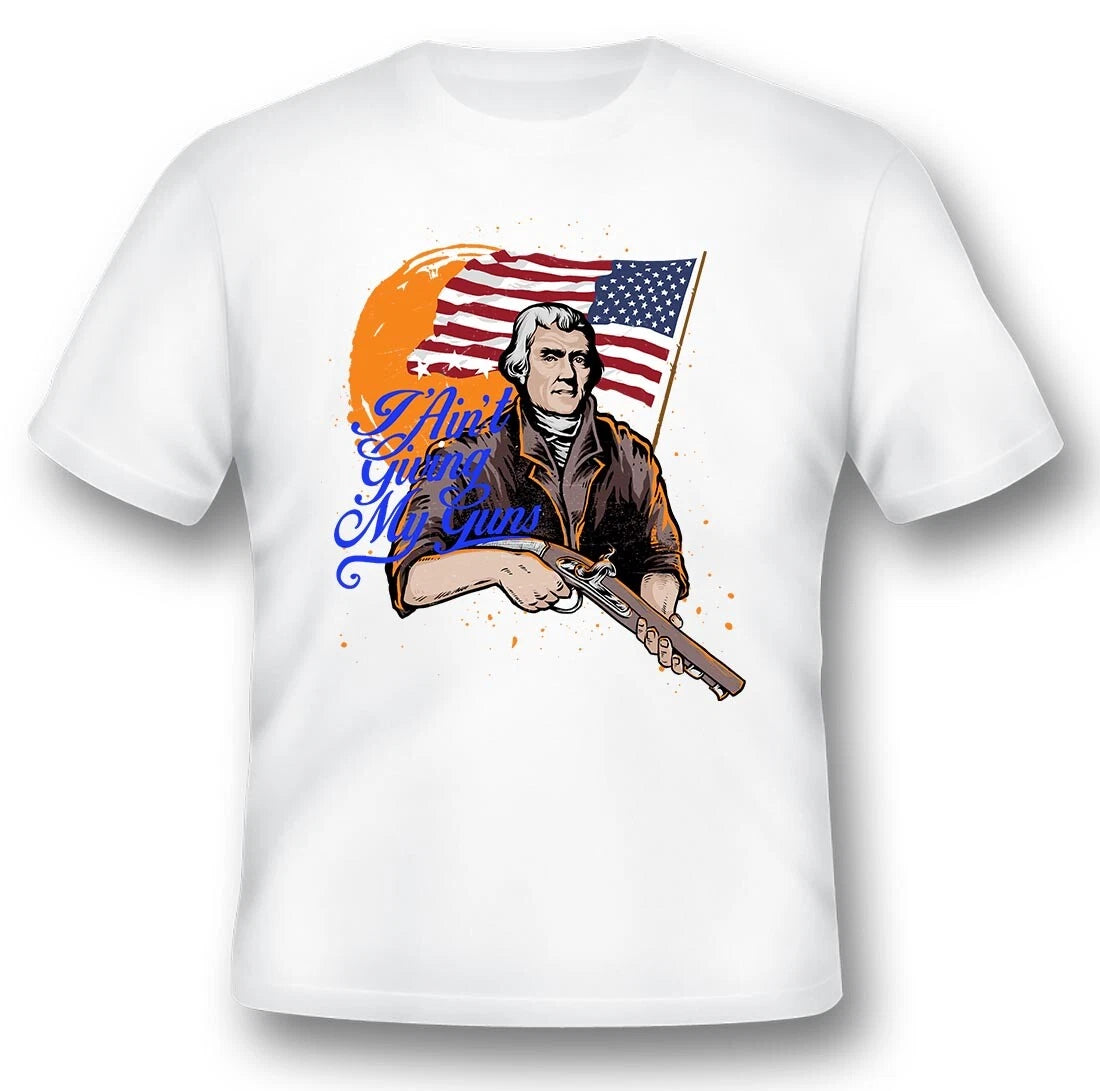 I aint giving my guns black or white tee 2nd amendment freedom gun rights