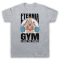 ETERNIA GYM HE-MAN PARODY I HAVE THE POWER UNOFFICIAL MENS & WOMENS T-SHIRT