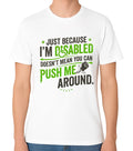 Disabled Can't Push Me Around T-Shirt Disability Awareness Funny Unisex Tee