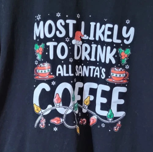 "Most Likely to Drink all Santa's Coffee" t-shirt SZ S (v. nice)