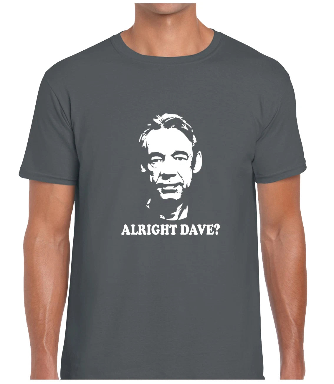 ALRIGHT DAVE? MENS T SHIRT FUNNY COMEDY CLASSIC JOKE GIFT TOP QUALITY NEW DESIGN