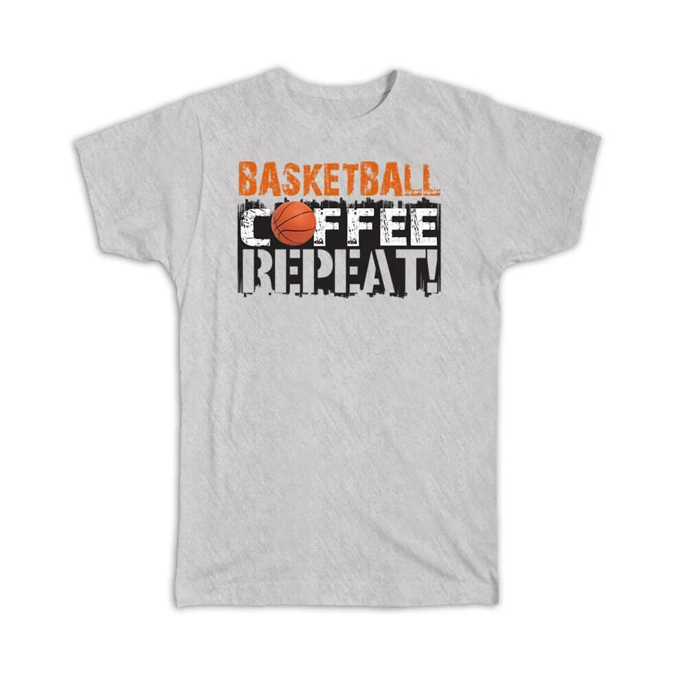 Gift T-Shirt : Basketball Coffee Repeat Funny Art Print Sport Drink Lover