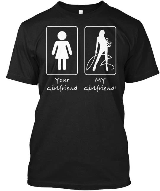 Your Girlfriend My Dominatrix Bdsm S&m T-Shirt Made in the USA Size S to 5XL