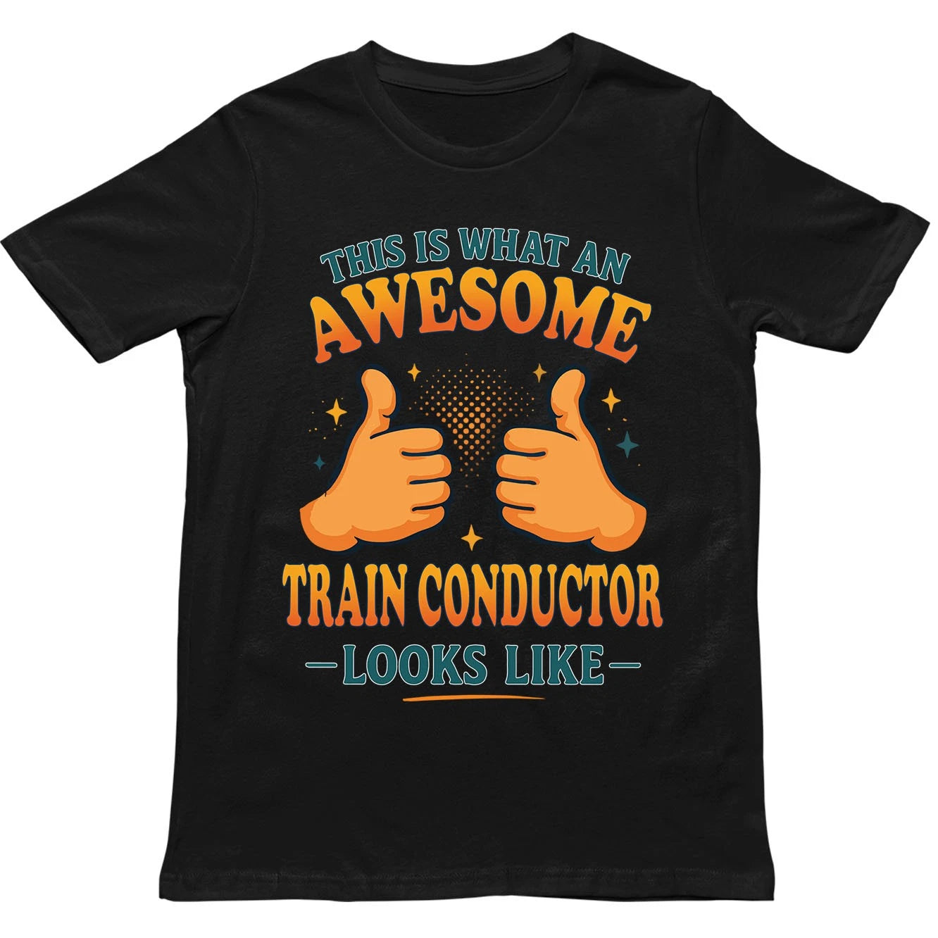 This is What an Awesome Train Conductor Looks Like T Shirt - Gift for Men, Women