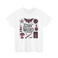 Weird is Cool T-Shirt | Fun & Alternative Graphic Tee | STAY WEIRD Shirt