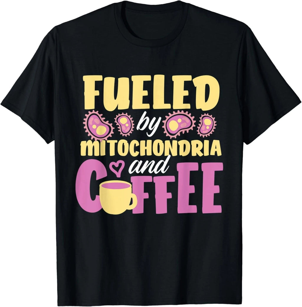 Fueled By Mitochondria And Coffee Gift Unisex T-Shirt