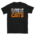 Stand Up For Cats Cute Cat Funny Animal Kitty Cats T-Shirt