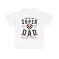 Custom Funny Graphic Dad Shirt, love, gift for guys, couple shirt, Super Dad
