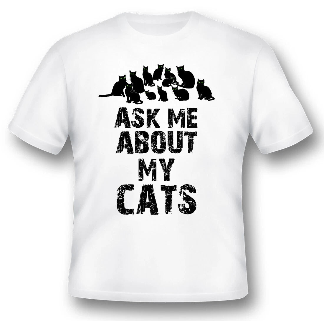 Ask me about my cats  humor funny white or black tee